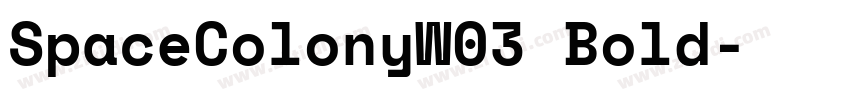 SpaceColonyW03 Bold字体转换